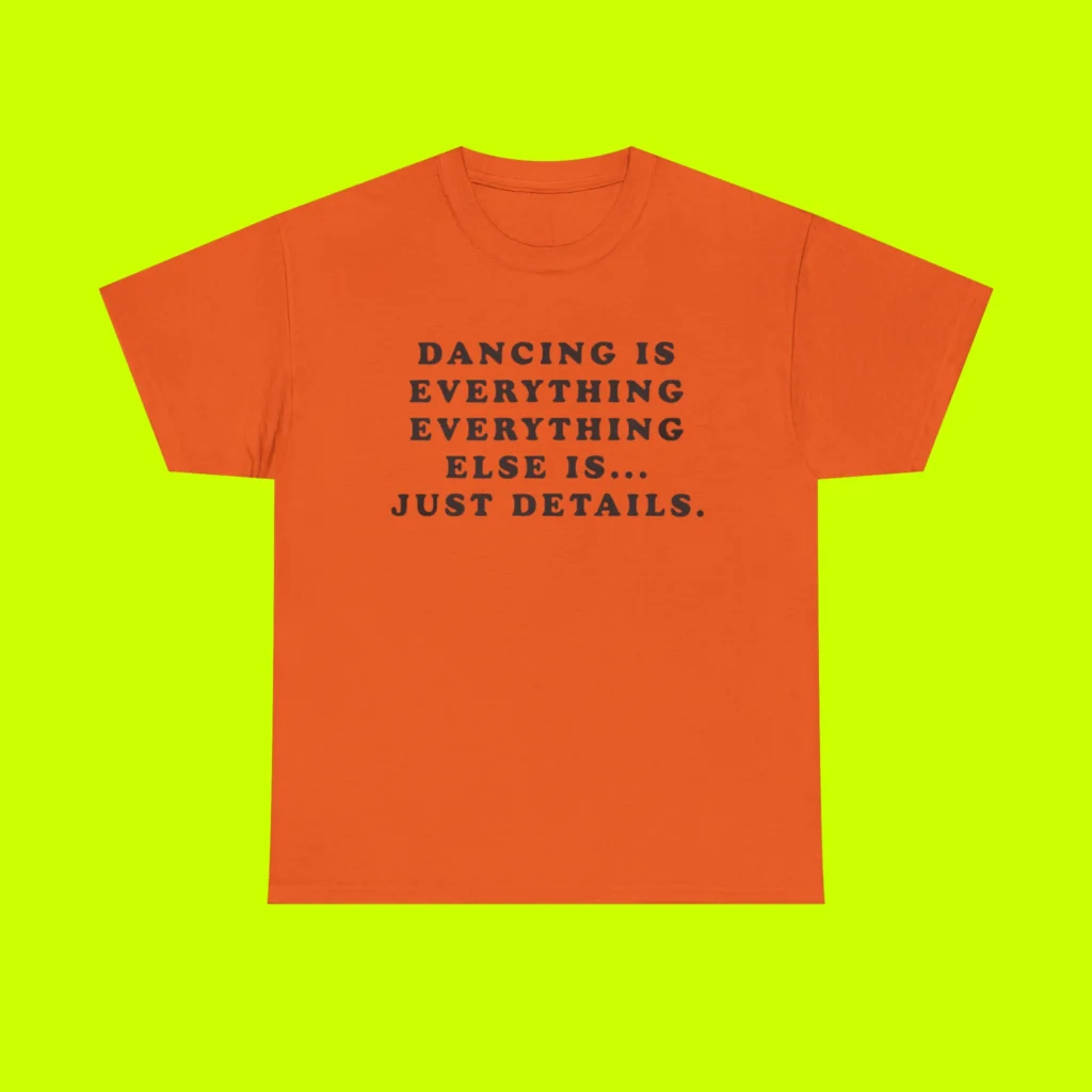 Dancing Is Everything Harry Styles Shirt