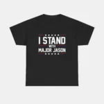I Stand With Major Jason Shirt