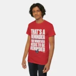 That's a Reminder for Whoever Needs to Be Reminded Shirt Men
