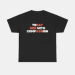 Treat Her With Compassion Tee