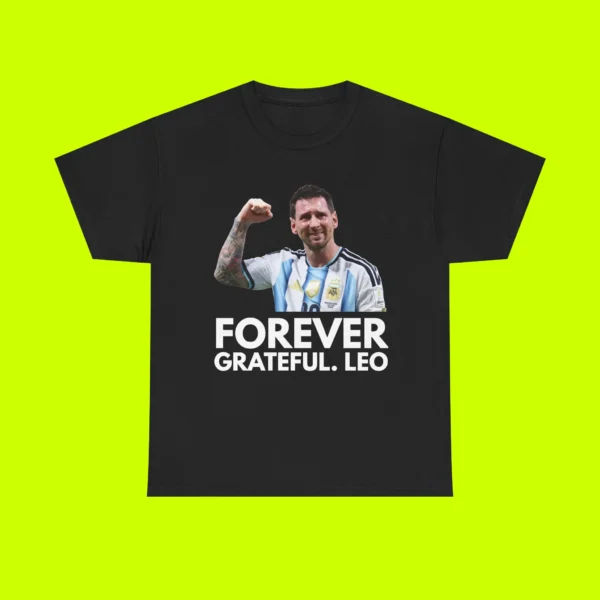 Forever Grateful Leo Messi Shirt