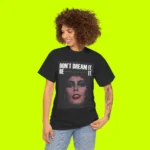 Frank N Furter Don’t Dream It Be It T-Shirt Women