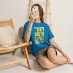 Hey Sista It’s Really Really Nice To Meet Ya Tee