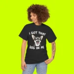 I Got That Dog In Me Shirt Women