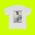 I'm Pregnant With Laughter And You're The Father Bro Shirt