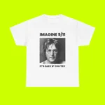 Imagine 9 11 It's Easy If You Try Shirt