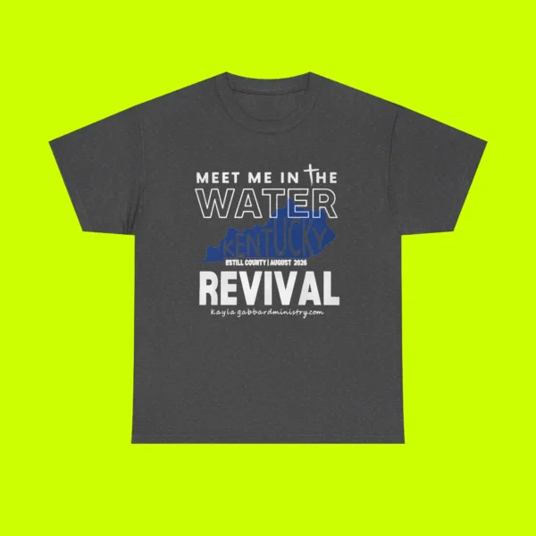 Meet Me in the Water Kentucky Revival Shirt