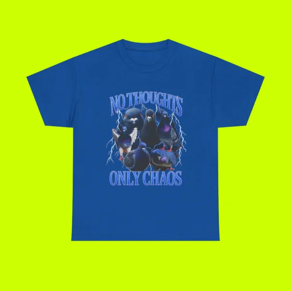 Pigeons No Thoughts Only Chaos Tee