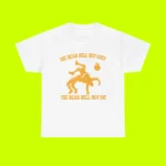 The Bear Will Not Quit The Bear Will Not Die Tee