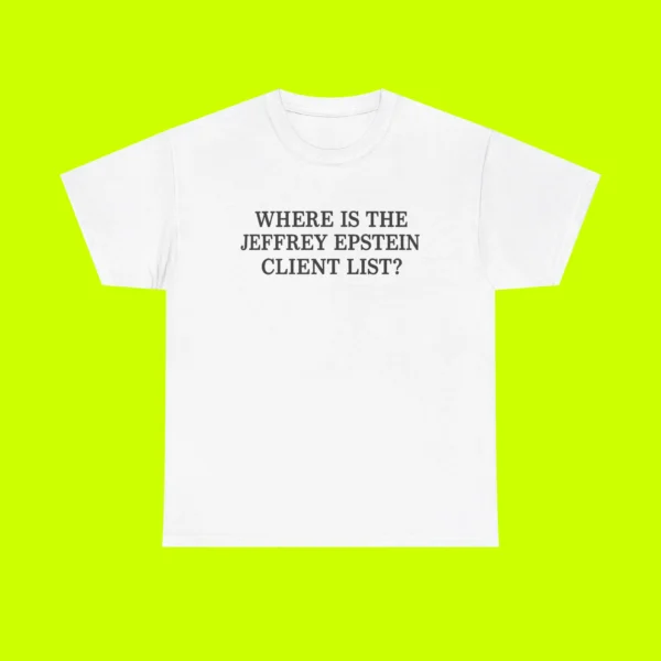 Where Is Jeffrey Epstein’s Client List Shirt