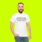 Where Is Jeffrey Epstein’s Client List Shirt Men