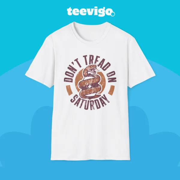 Don’t Tread On Saturday Shirt