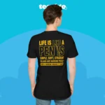 Life Is Like A Penis Then A Woman Makes It Hard Shirt Men