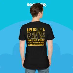 Life Is Like A Penis Then A Woman Makes It Hard Shirt Men