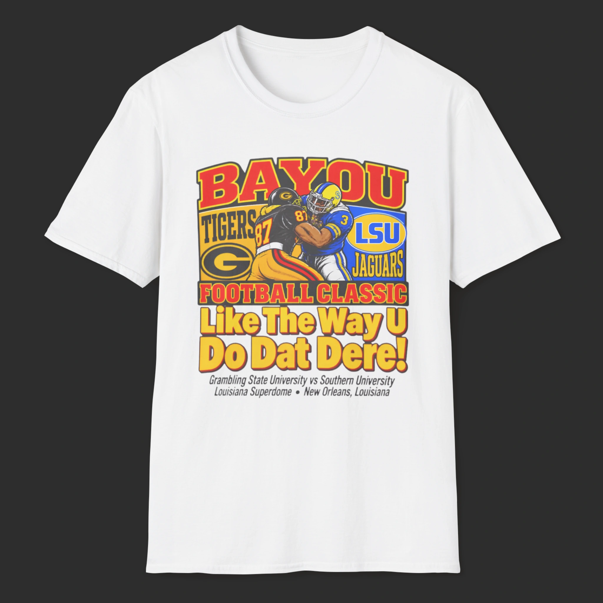 bayou-football-classic-like-the-way-u-do-dat-dere-shirt Bayou Football Classic Like The Way U Do Dat Dere Shirt