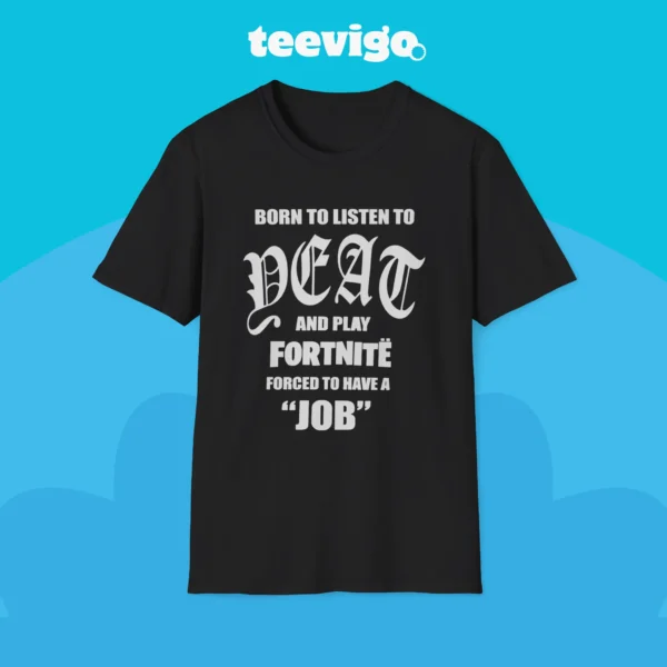 Born To Listen To Yeat And Play Fortnite Shirt