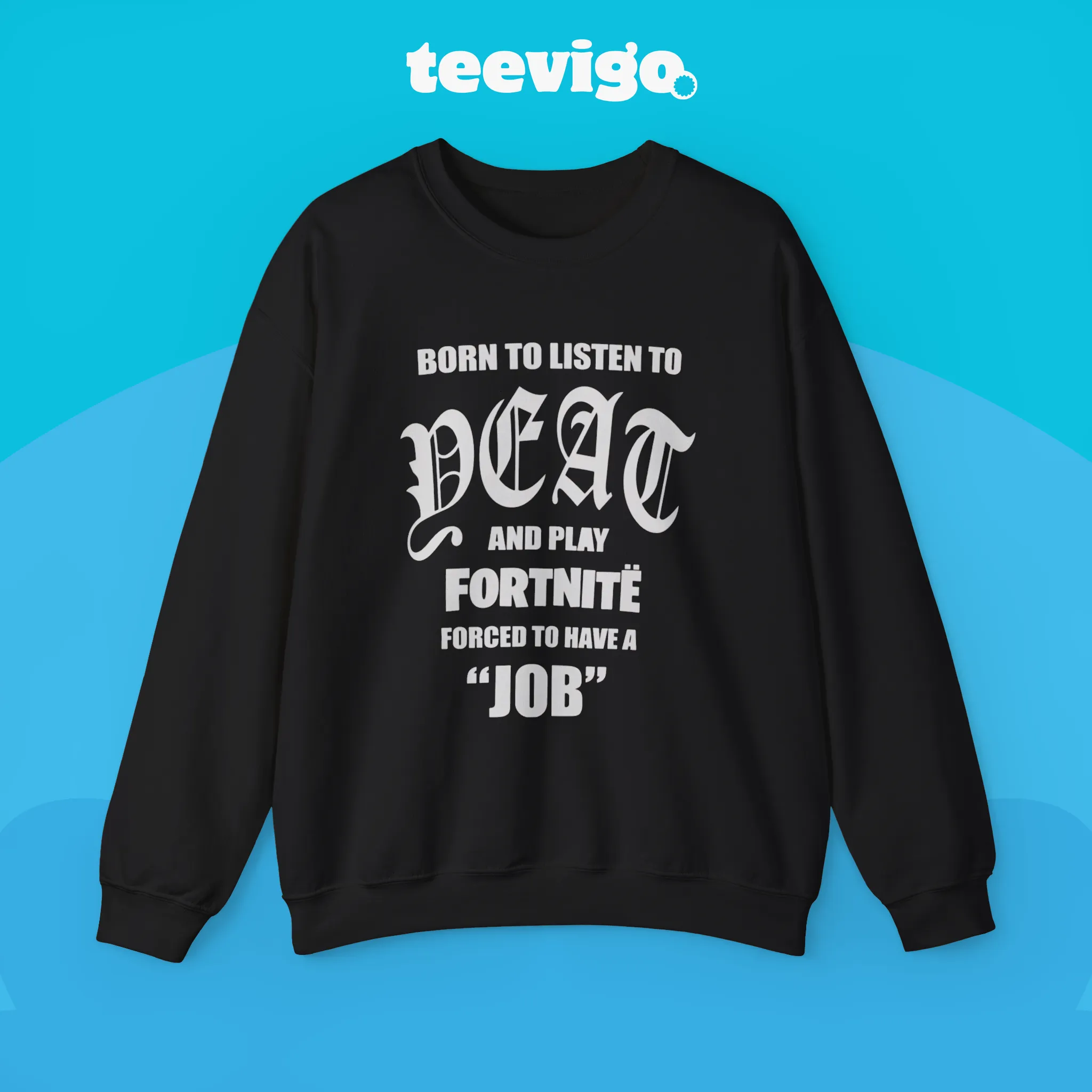 Born To Listen To Yeat And Play Fortnite Sweatshirt