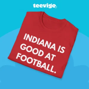 Indiana Is Good At Football Indiana Vs Nebraska Tee