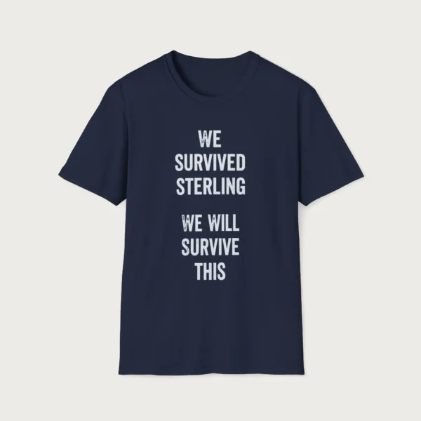 We Survived Sterling We Will Survive This Shirt